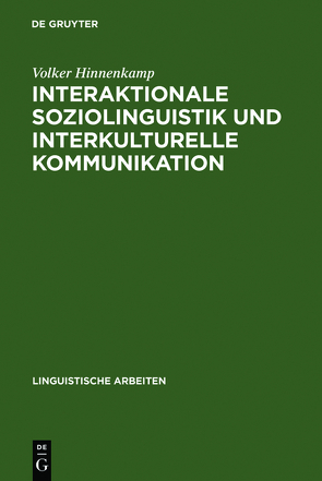 Interaktionale Soziolinguistik und Interkulturelle Kommunikation von Hinnenkamp,  Volker