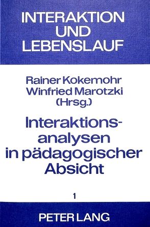 Interaktionsanalysen in pädagogischer Absicht von Kokemohr,  Rainer, Marotzki,  Winfried