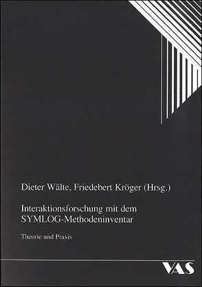 Interaktionsforschung mit dem Symlog-Methodeninventar von Beck,  D, Breit,  Ch, Drinkmann,  A, Kröger,  Friedebert, Wälte,  Dieter