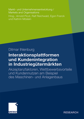Interaktionsplattformen und Kundenintegration in Industriegütermärkten von Ihlenburg,  Ditmar