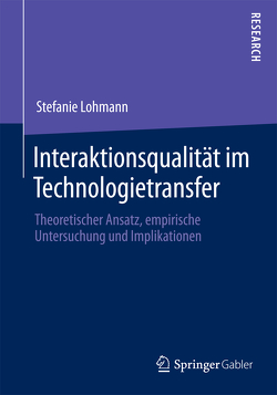 Interaktionsqualität im Technologietransfer von Lohmann,  Stefanie