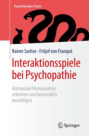 Interaktionsspiele bei Psychopathie von Sachse,  Rainer, von Franqué,  Fritjof