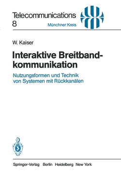 Interaktive Breitbandkommunikation von Kaiser,  W.