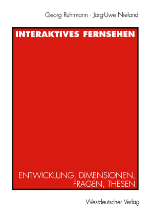 Interaktives Fernsehen von Nieland,  Jörg Uwe, Ruhrmann,  Georg