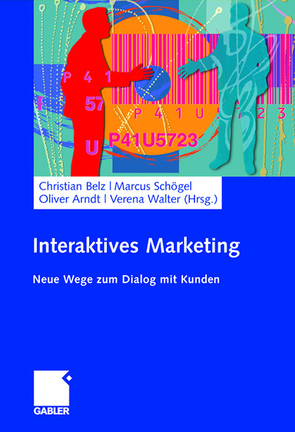 Interaktives Marketing von Arndt,  Oliver, Belz,  Christian, Schögel,  Marcus, Walter,  Verena