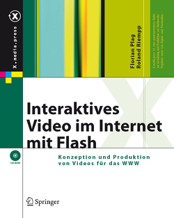 Interaktives Video im Internet mit Flash von Plag,  Florian, Riempp,  Roland