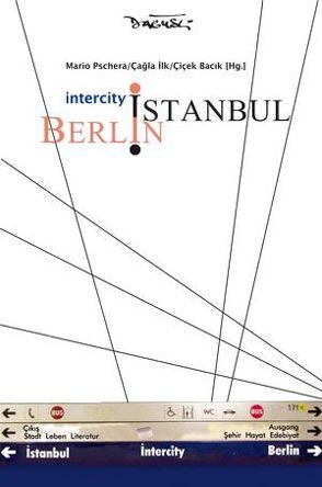 Intercity Istanbul-Berlin von Bacik,  Cicek, Ilk,  Cagla, Pschera,  Mario