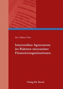 Intercreditor Agreements im Rahmen mezzaniner Finanzierungssituationen von Otto,  Iris