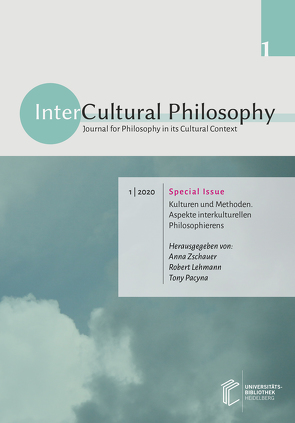 InterCultural Philosophy / Kulturen und Methoden. Aspekte interkulturellen Philosophierens von Lehmann,  Robert, Pacyna,  Tony, Zschauer,  Anna