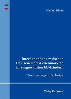 Interdependenz zwischen Devisen- und Aktienmärkten in ausgewählten EU-Ländern von Islami,  Mevlud