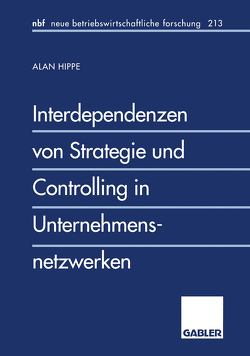 Interdependenzen von Strategie und Controlling in Unternehmensnetzwerken von Hippe,  Alan
