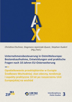 Interdisciplinary Polish Studies / Unternehmensbesteuerung in Ostmitteleuropa von Elschner,  Christina, Jajesniak-Quast,  Dagmara, Kudert,  Stephan
