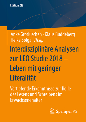 Interdisziplinäre Analysen zur LEO – Studie 2018 – Leben mit geringer Literalität von Buddeberg,  Klaus, Grotlüschen,  Anke, Solga,  Heike