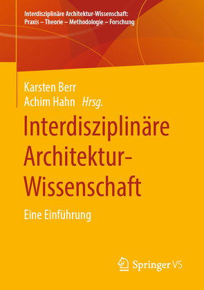 Interdisziplinäre Architektur-Wissenschaft von Berr,  Karsten, Hahn,  Achim