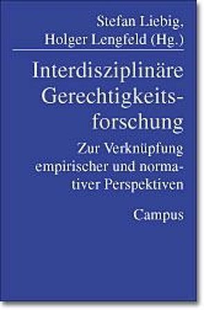 Interdisziplinäre Gerechtigkeitsforschung von Lengfeld,  Holger, Liebig,  Stefan
