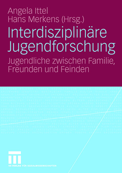 Interdisziplinäre Jugendforschung von Ittel,  Angela, Merkens,  Hans