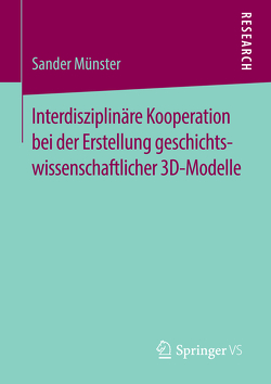 Interdisziplinäre Kooperation bei der Erstellung geschichtswissenschaftlicher 3D-Modelle von Münster,  Sander