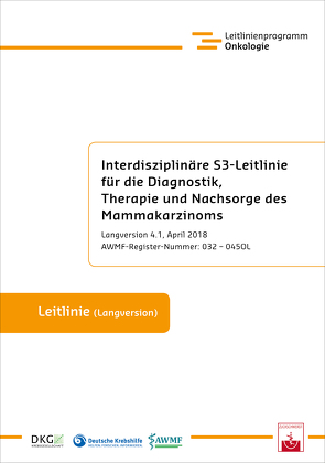 Interdisziplinäre S3-Leitlinie für die Diagnostik, Therapie und Nachsorge des Mammakarzinoms von Leitlinienprogramm Onkologie, Wöckel,  A.
