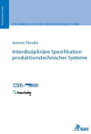Interdisziplinäre Spezifikation produktionstechnischer Systeme von Flender,  Jerome