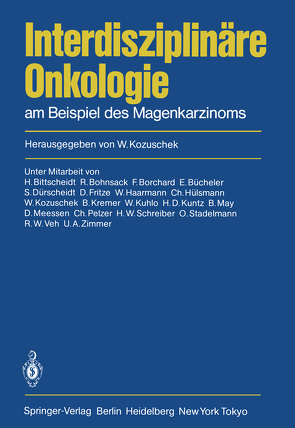 Interdisziplinäre Onkologie von Bittscheidt,  H., Bohnsack,  R., Borchard,  F., Bücheler,  E., Dürscheidt,  S., Fritze,  D., Haarmann,  W., Hülsmann,  C., Kozuschek,  W., Kremer,  B., Kuhlo,  W., Kuntz,  H.D., May,  B., Meessen,  D., Pelzer,  C., Schreiber,  H. W., Stadelmann,  O., Veh,  R.W., Zimmer,  U.A.