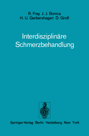 Interdisziplinäre Schmerzbehandlung von Bonica,  J.J., Frey,  R., Gebershagen,  H.U., Groß,  D.