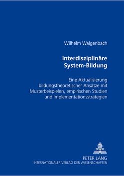 Interdisziplinäre System-Bildung von Walgenbach,  Wilhelm