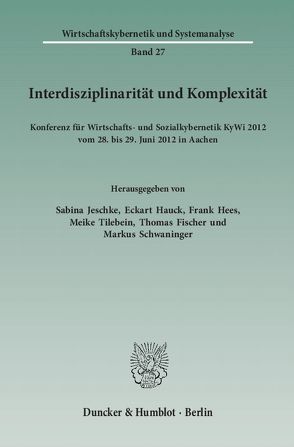 Interdisziplinarität und Komplexität. von Fischer,  Thomas, Hauck,  Eckart, Hees,  Frank, Jeschke,  Sabina, Schwaninger,  Markus, Tilebein,  Meike