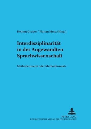 Interdisziplinarität in der Angewandten Sprachwissenschaft von Gruber,  Helmut, Menz,  Florian