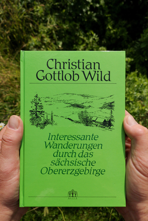 Interessante Wanderungen durch das sächsische Obererzgebirge von Möhrig,  Wolfgang, Wild,  Christian G