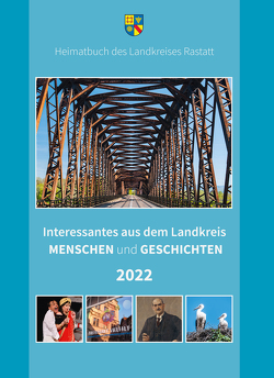 Interessantes aus dem Landkreis – Menschen und Geschichten 2022 von Dusch,  Christian, Landkreis Rastatt