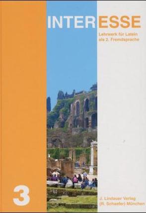 Interesse – Ausgabe für Bayern – Band 3 – Lektionen 41 – 50 von Balensiefen,  Dr. Lilian, Bausenhart,  Matthias, Elsässer,  Dieter, Lohmann,  Dr. Dieter, Schulz,  Kristine, Spengelin-Rogger,  Erika, Stöver,  Hans Dieter