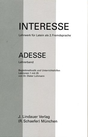 Interesse – Lehrwerk für Latein von Balensiefen,  Lilian, Bausenhart, Lohmann,  Dieter