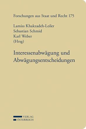 Interessenabwägung und Abwägungsentscheidungen von Khakzadeh-Leiler,  Lamiss, Schmid,  Sebastian, Weber,  Karl