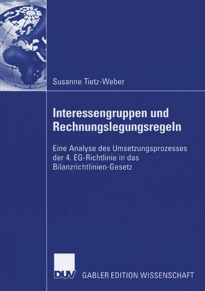 Interessengruppen und Rechnungslegungsregeln von Gebhardt,  Prof. Dr. Günther, Tietz-Weber,  Susanne