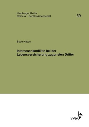 Interessenkonflikte bei der Lebensversicherung zugunsten Dritter von Bernstein,  Herbert, Hasse,  Bodo, Sieg,  Karl, Werber,  Manfred, Winter,  Gerrit