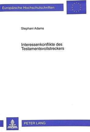 Interessenkonflikte des Testamentsvollstreckers von Adams,  Stephani