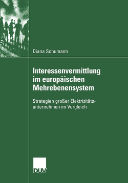 Interessenvermittlung im europäischen Mehrebenensystem von Schumann,  Diana