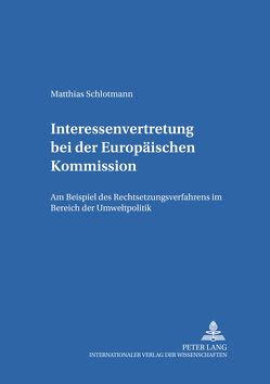 Interessenvertretung bei der Europäischen Kommission von Schlotmann,  Matthias