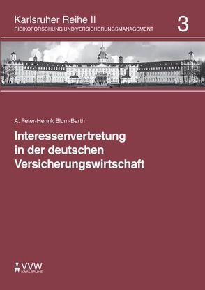 Interessenvertretung in der deutschen Versicherungswirtschaft von Blum-Barth,  A Peter, Schwebler,  Robert, Werner,  Ute