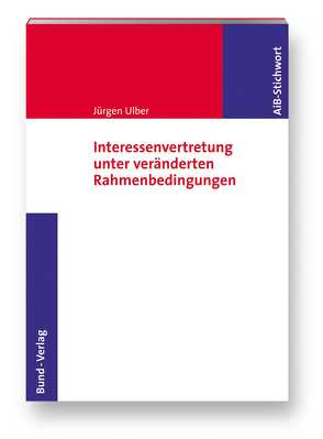 Interessenvertretung unter veränderten Rahmenbedingungen von Ulber,  Jürgen