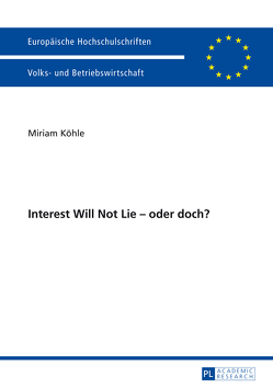 Interest Will Not Lie – oder doch? von Köhle,  Miriam