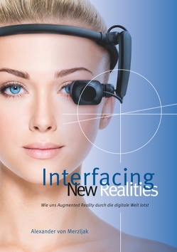 Interfacing New Realities von Merzljak,  Alexander von