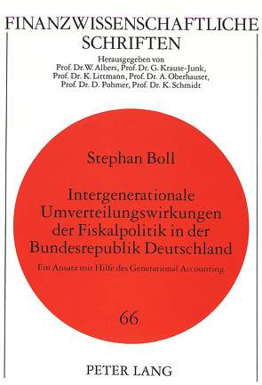 Intergenerationale Umverteilungswirkungen der Fiskalpolitik in der Bundesrepublik Deutschland von Boll,  Stephan