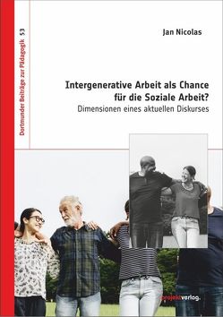 Intergenerative Arbeit als Chance für die Soziale Arbeit? von Nicolas,  Jan