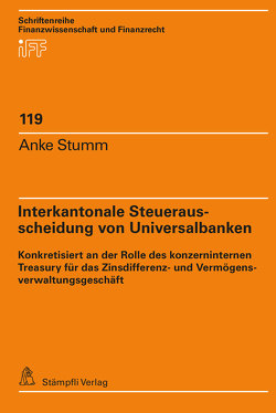 Interkantonale Steuerausscheidung von Universalbanken von Stumm,  Anke