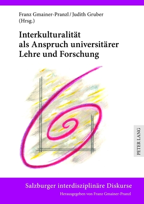 Interkulturalität als Anspruch universitärer Lehre und Forschung von Gmainer-Pranzl,  Franz, Gruber,  Judith