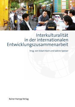 Interkulturalität in der internationalen Entwicklungszusammenarbeit von Koch,  Eckart, Speiser,  Sabine