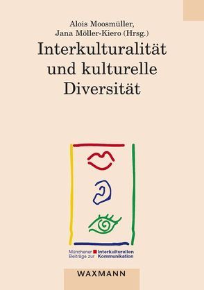 Interkulturalität und kulturelle Diversität von Möller-Kiero,  Jana, Moosmueller,  Alois
