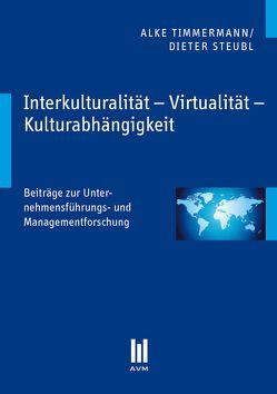 Interkulturalität – Virtualität – Kulturabhängigkeit von Steubl,  Dieter, Timmermann,  Alke