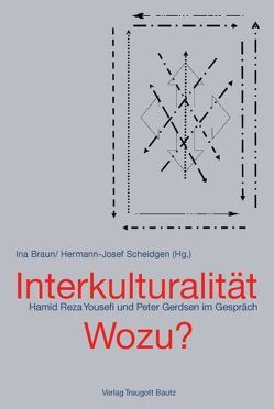 Interkulturalität – wozu? von Braun,  Ina, Scheidgen,  Josef